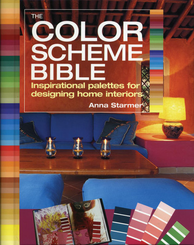 The Color Scheme Bible: Inspirational Palettes for Designing Home