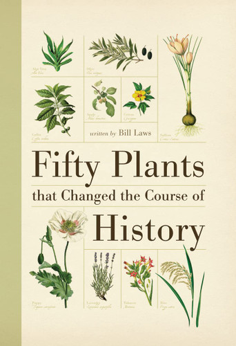 Fifty Plants that Changed the Course of History