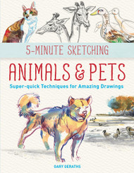 5-Minute Sketching Animals and Pets: Super-quick Techniques for