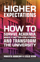 Higher Expectations: How to Survive Academia Make It Better for