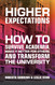 Higher Expectations: How to Survive Academia Make It Better for
