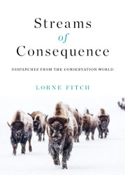 Streams of Consequence: Dispatches from the Conservation World