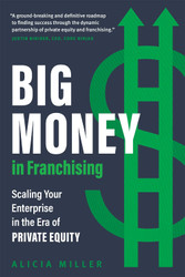 Big Money in Franchising: Scaling Your Enterprise in the Era of