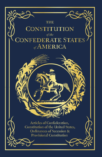 The Constitution of the Confederate States of America