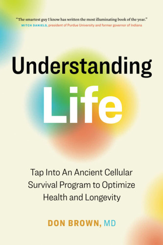 Understanding Life: Tap Into An Ancient Cellular Survival Program to