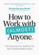 How to Work with
