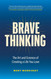 Brave Thinking