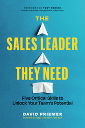 The Sales Leader They Need: Five Critical Skills to Unlock Your