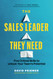 The Sales Leader They Need: Five Critical Skills to Unlock Your