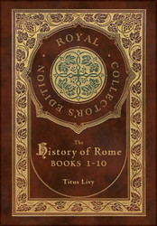 The History of Rome: Books 1-10