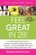 Feel Great in 28!: A 28-DAY KICKSTART PLAN to release unwanted weight