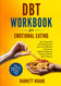 DBT Workbook For Emotional Eating