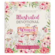 Illustrated Devotional for Women 90 Devotions to Encourage Creative