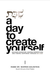Shabbat. A Day To Create Yourself: Building character shaping