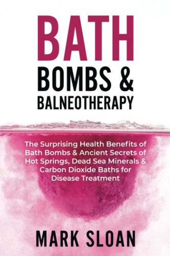 Bath Bombs & Balneotherapy