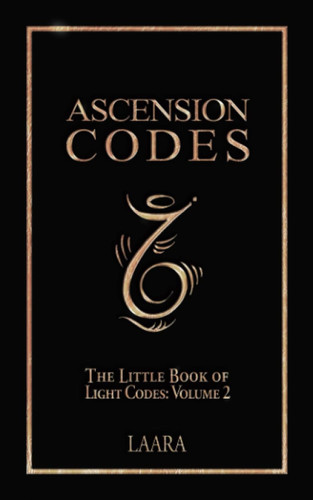 Ascension Codes: Little Book of Light Codes