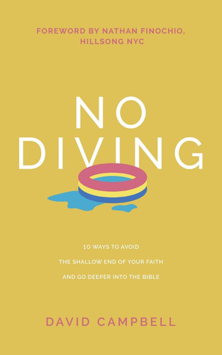 No Diving: 10 ways to avoid the shallow end of your faith and go