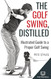 The Golf Swing Distilled: Illustrated Guide to a Proper Golf Swing