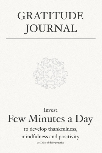 Gratitude Journal: Invest few minutes a day to develop thankfulness