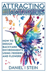 Attracting Hummingbirds: How to Design Backyard Environments Using