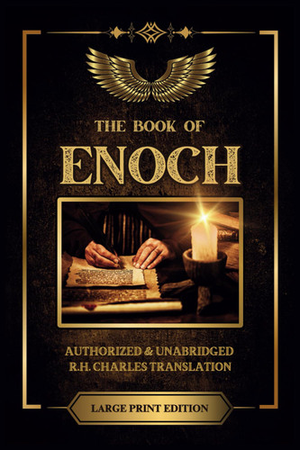 The Book of Enoch: Classic Authorized and Unabridged R.H Charles