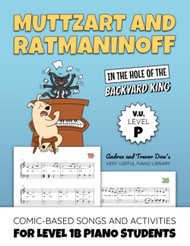 Muttzart and Ratmaninoff In the Hole of the Backyard King V. U. Level P