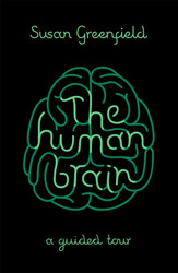 The Human Brain: A Guided Tour (SCIENCE MASTERS)