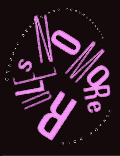 No More Rules: Graphic Design and Postmodernism (Mini)