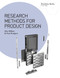 Research Methods for Product Design