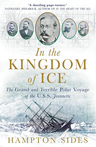 In the Kingdom of Ice - The Grand and Terrible Voyage of the USS