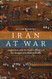 Iran at War: Interactions with the Modern World and the Struggle with