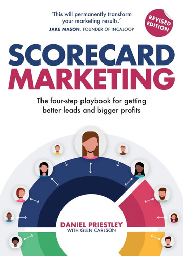 Scorecard Marketing: The four-step playbook for getting better leads