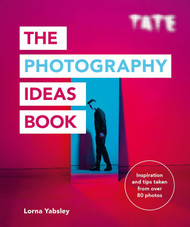 The Photography Ideas Book: Inspiration and tips taken from over 80