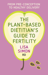 The Plant-Based Dietitian's Guide to FERTILITY: From pre-conception