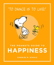 The Peanuts Guide to Happiness: Peanuts Guide to Life
