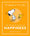 The Peanuts Guide to Happiness: Peanuts Guide to Life