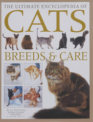 The Ultimate Encyclopedia of Cats: Breeds & Care