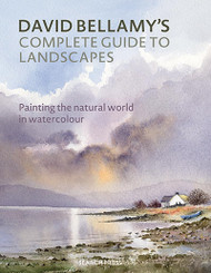 David Bellamy's Complete Guide to Landscapes: Painting the natural