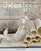 Folded Book Art: 35 beautiful projects to transform your books create
