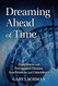 Dreaming Ahead of Time: Experiences with Precognitive Dreams