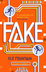 Fake: A thrillingly paced timely novel about identity and our digital