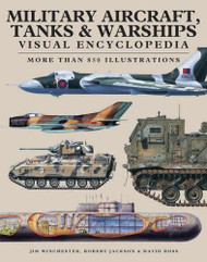 Military Aircraft Tanks and Warships Visual Encyclopedia: More than