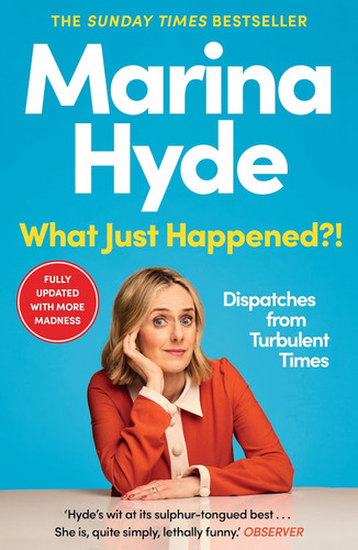 What Just Happened?!: Dispatches from Turbulent Times