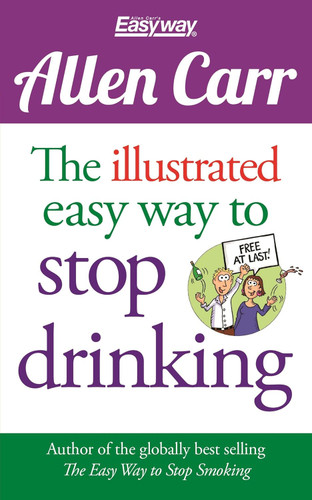 Allen Carr The Illustrated Easy Way to Stop Drinking