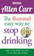 Allen Carr The Illustrated Easy Way to Stop Drinking