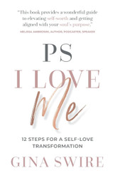 PS I Love Me: 12 Steps for a Self-Love Transformation