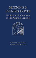 Morning and Evening Prayer: Meditations and Catechesis on Psalms and