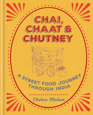 Chai Chaat & Chutney: a street food journey through India