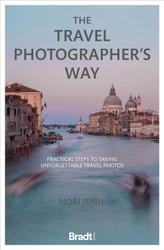 The Travel Photographer's Way: Practical Steps to Taking