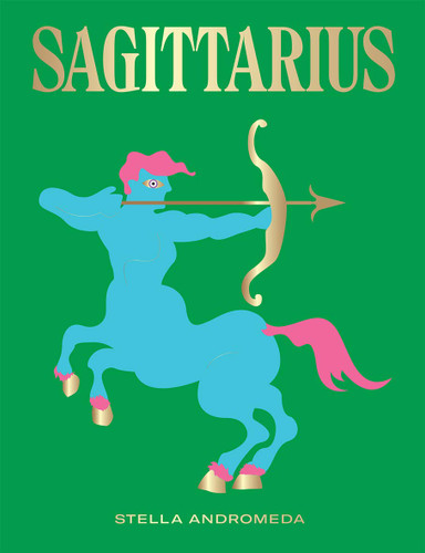 Sagittarius: Harness the Power of the Zodiac